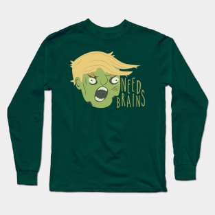 Need Brains Long Sleeve T-Shirt